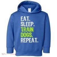 Eat Sleep Train Dogs Trainer Training Funny Meaningful Gift Toddler Hoodie thumb 0