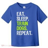 Eat Sleep Train Dogs Trainer Training Funny Meaningful Gift Toddler T-Shirt thumb 0