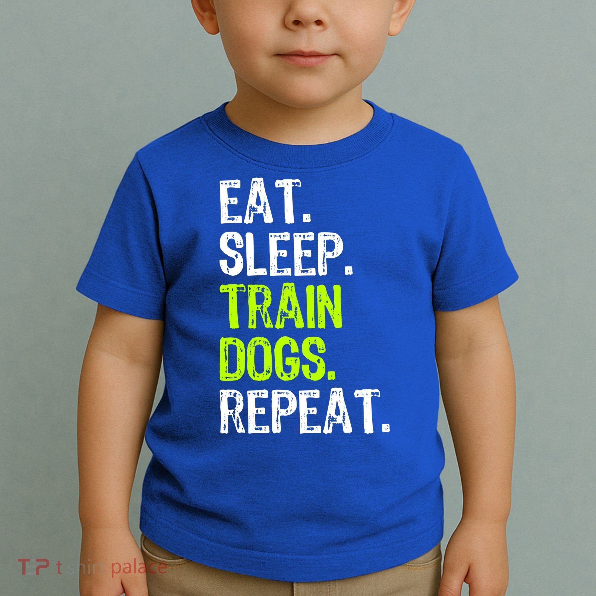 Eat Sleep Train Dogs Trainer Training Funny Meaningful Gift Toddler T-Shirt