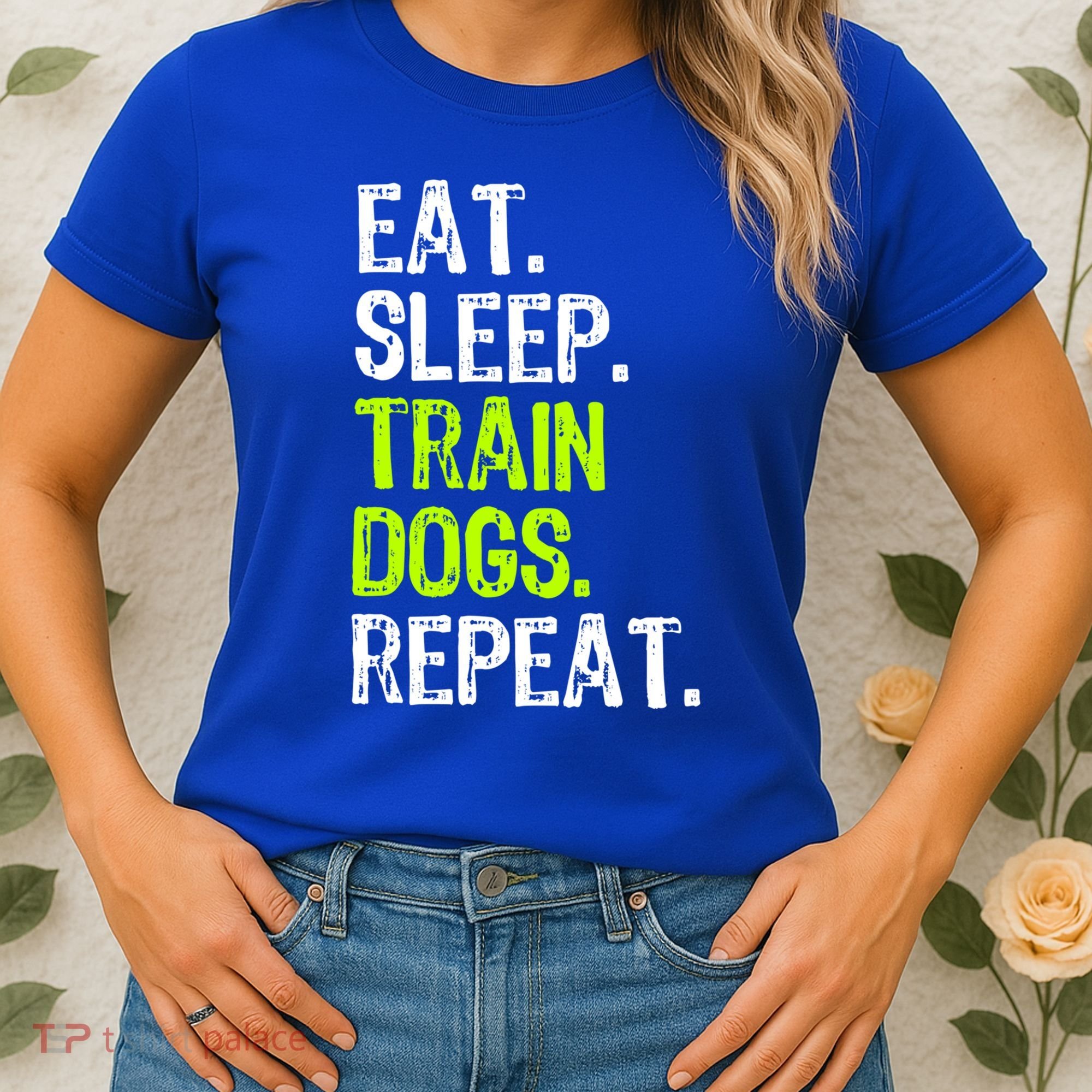 Eat Sleep Train Dogs Trainer Training Funny Meaningful Gift Women's T-Shirt