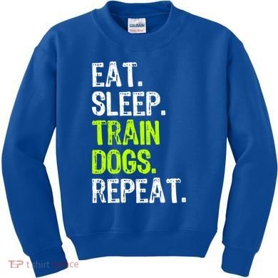 Eat Sleep Train Dogs Trainer Training Funny Meaningful Gift Kids Sweatshirt