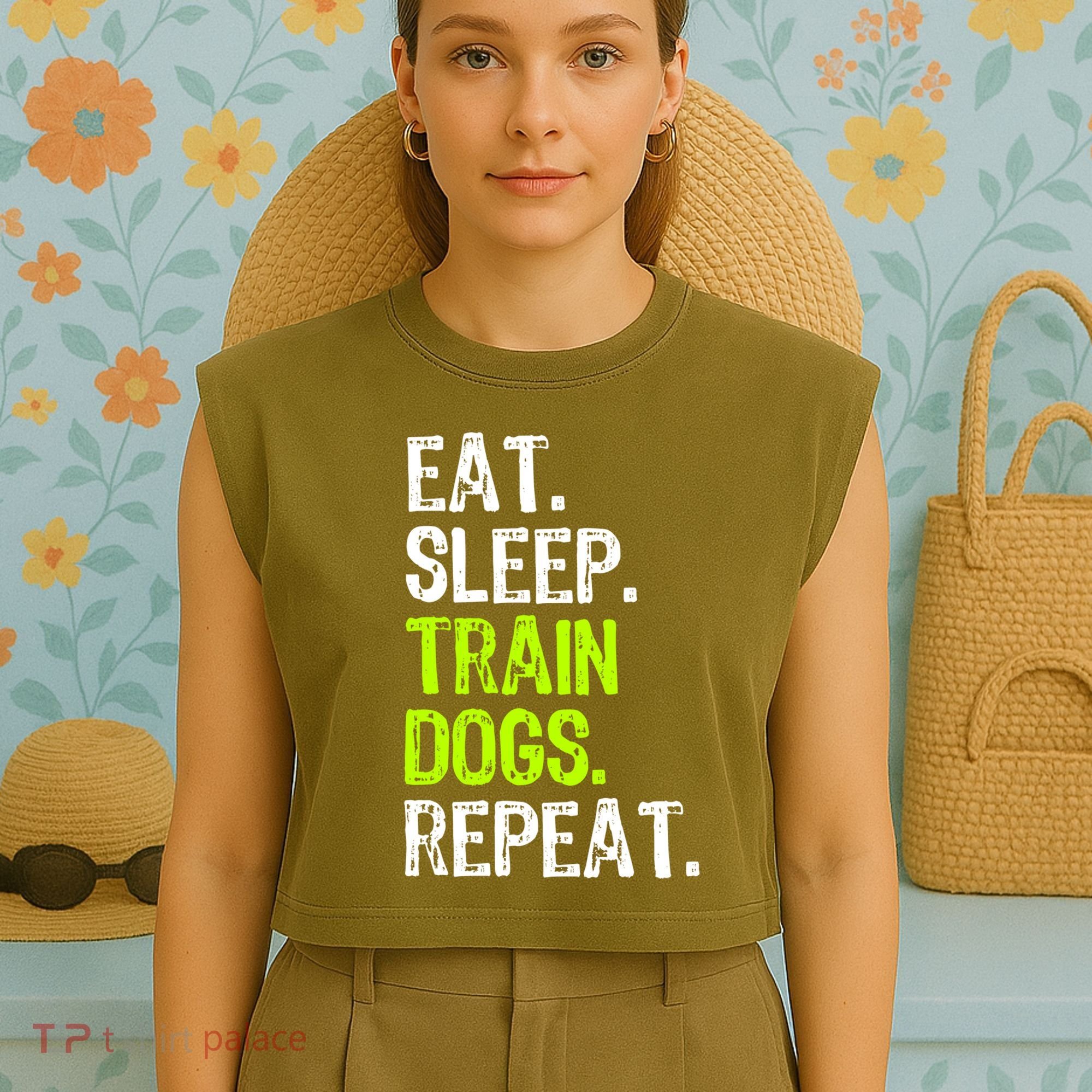 Eat Sleep Train Dogs Trainer Training Funny Meaningful Gift Garment-Dyed Women's Muscle Tee