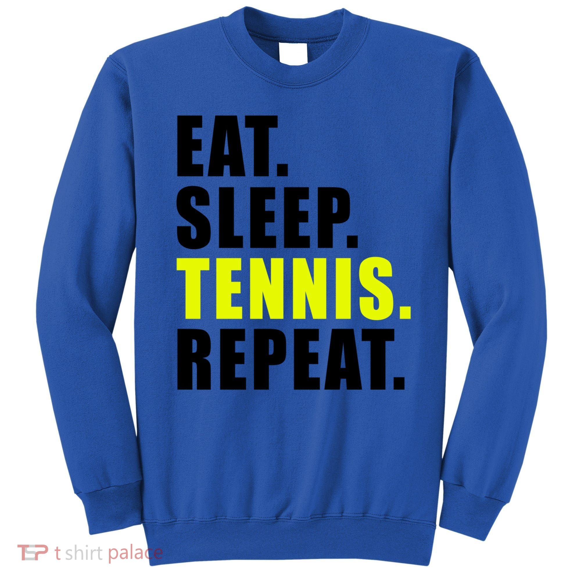 Eat Sleep Tennis Repeat Ball Sport Gift Sweatshirt