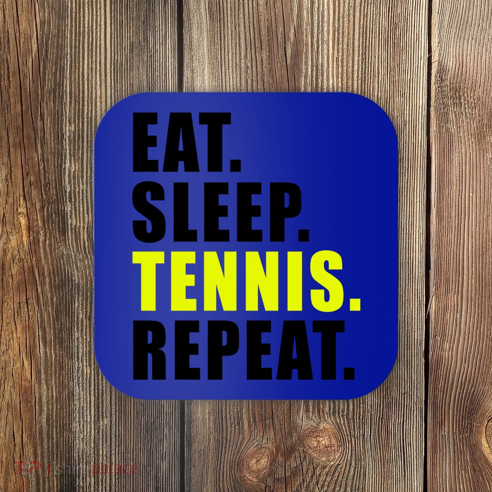 Eat Sleep Tennis Repeat Ball Sport Gift Coaster