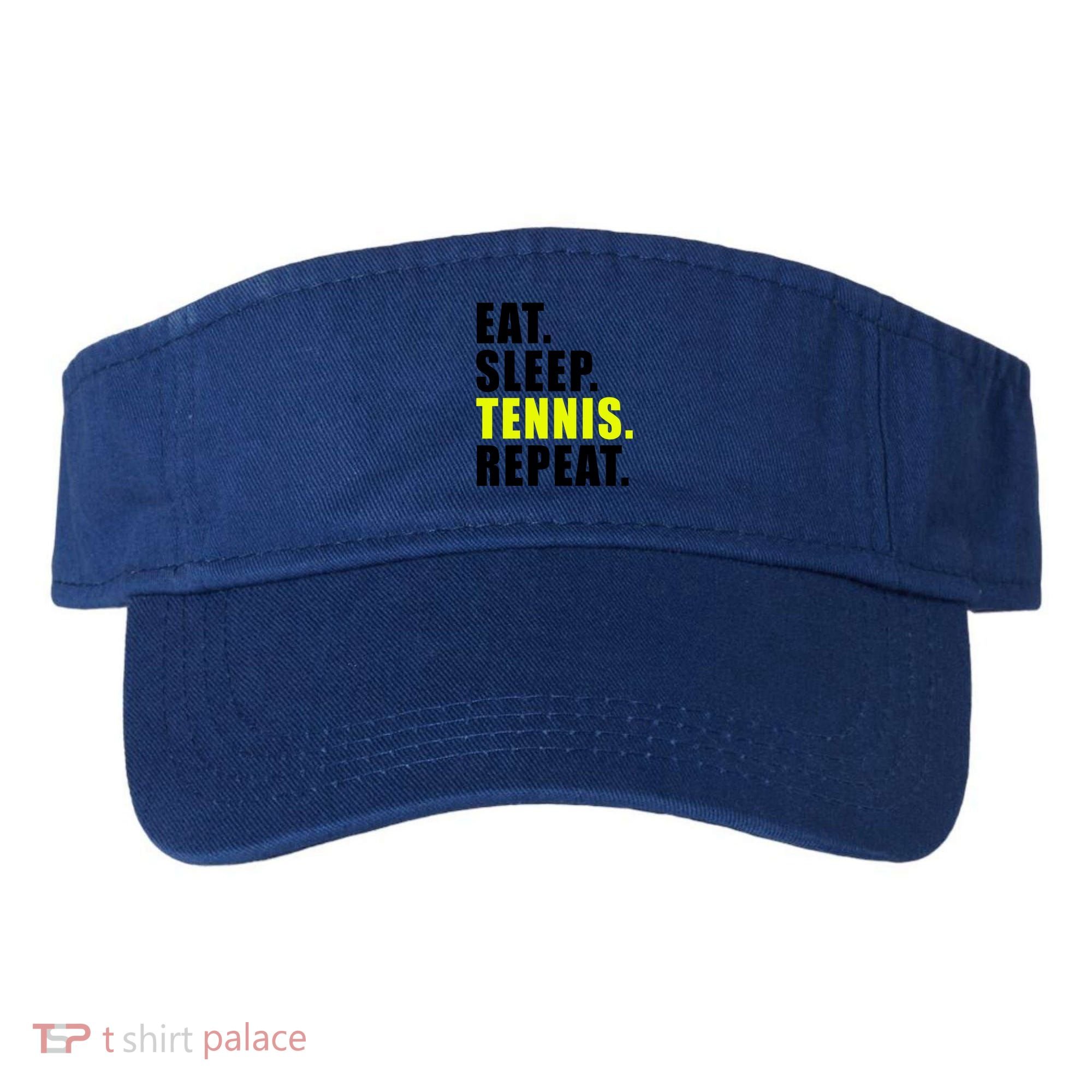 Eat Sleep Tennis Repeat Ball Sport Gift Visor
