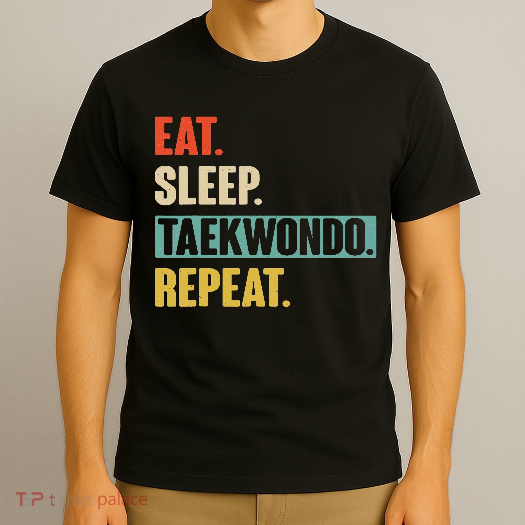 Eat Sleep Taekwondo Repeat Funny Retro Vintage Taekwondo T-Shirt
