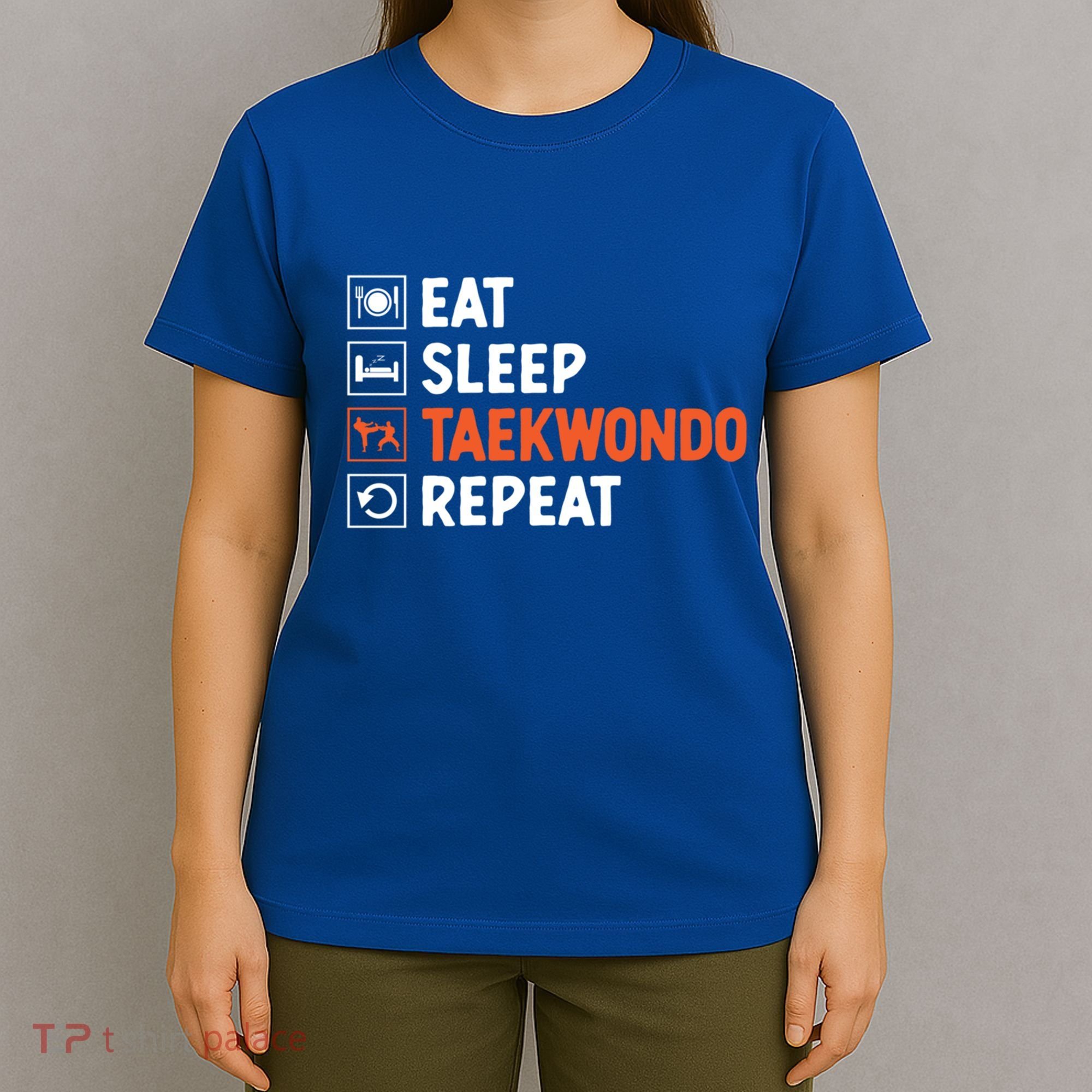 Eat Sleep Taekwondo Repeat Martial Arts Tkd Cool Gift T-Shirt