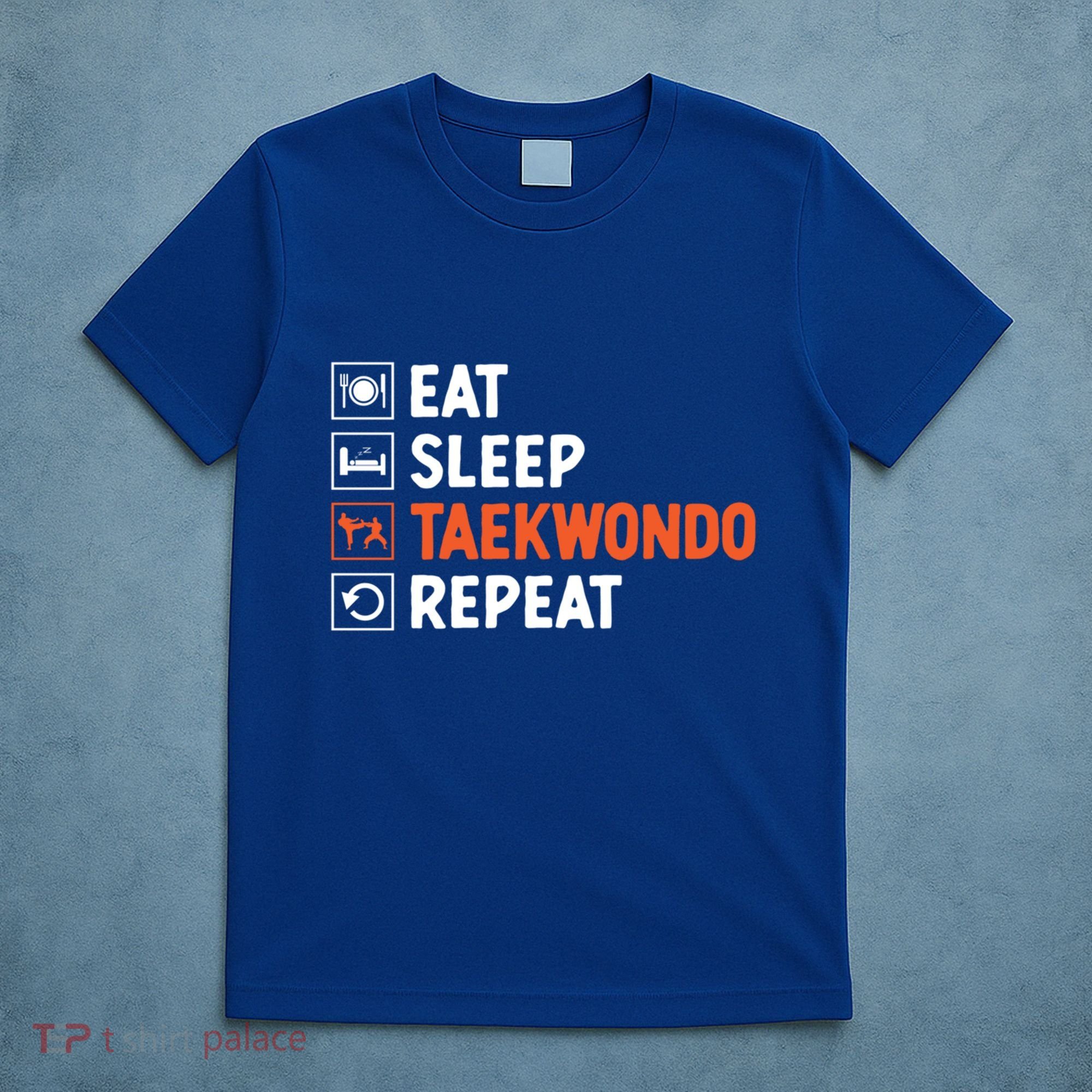 Eat Sleep Taekwondo Repeat Martial Arts Tkd Cool Gift T-Shirt