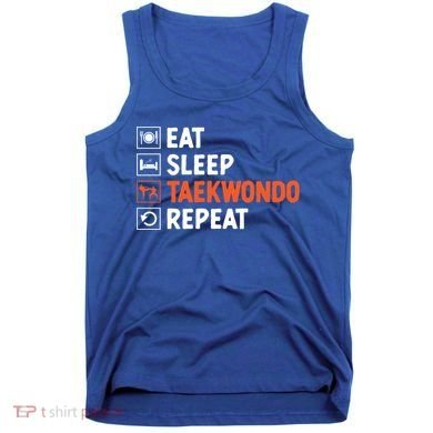 Eat Sleep Taekwondo Repeat Martial Arts Tkd Cool Gift Tank Top