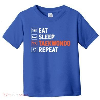 Eat Sleep Taekwondo Repeat Martial Arts Tkd Cool Gift Toddler T-Shirt