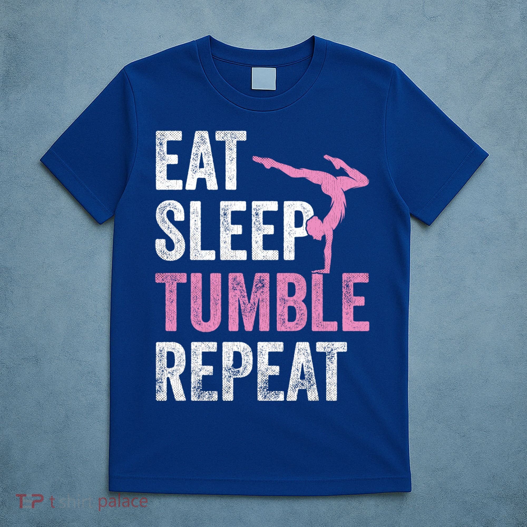 Eat Sleep Tumble Gymnast Outfit Funny Gymnastics Gift T-Shirt