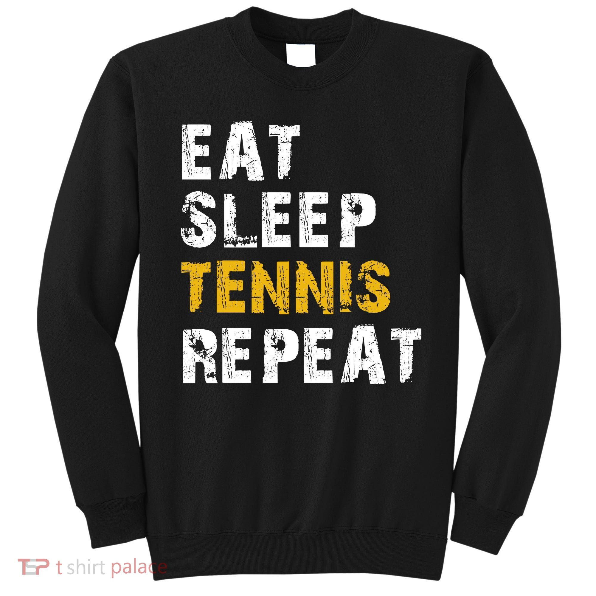 Eat Sleep Tennis Repeat Sweatshirt