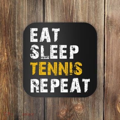 Eat Sleep Tennis Repeat Coaster