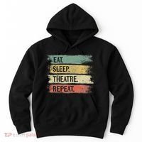 Eat Sleep Theatre Repeat Theater Tech Gifts Actor Actress Hoodie thumb 0