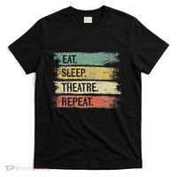Eat Sleep Theatre Repeat Theater Tech Gifts Actor Actress T-Shirt thumb 0