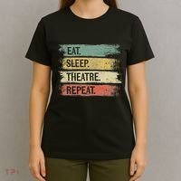 Eat Sleep Theatre Repeat Theater Tech Gifts Actor Actress T-Shirt thumb 4