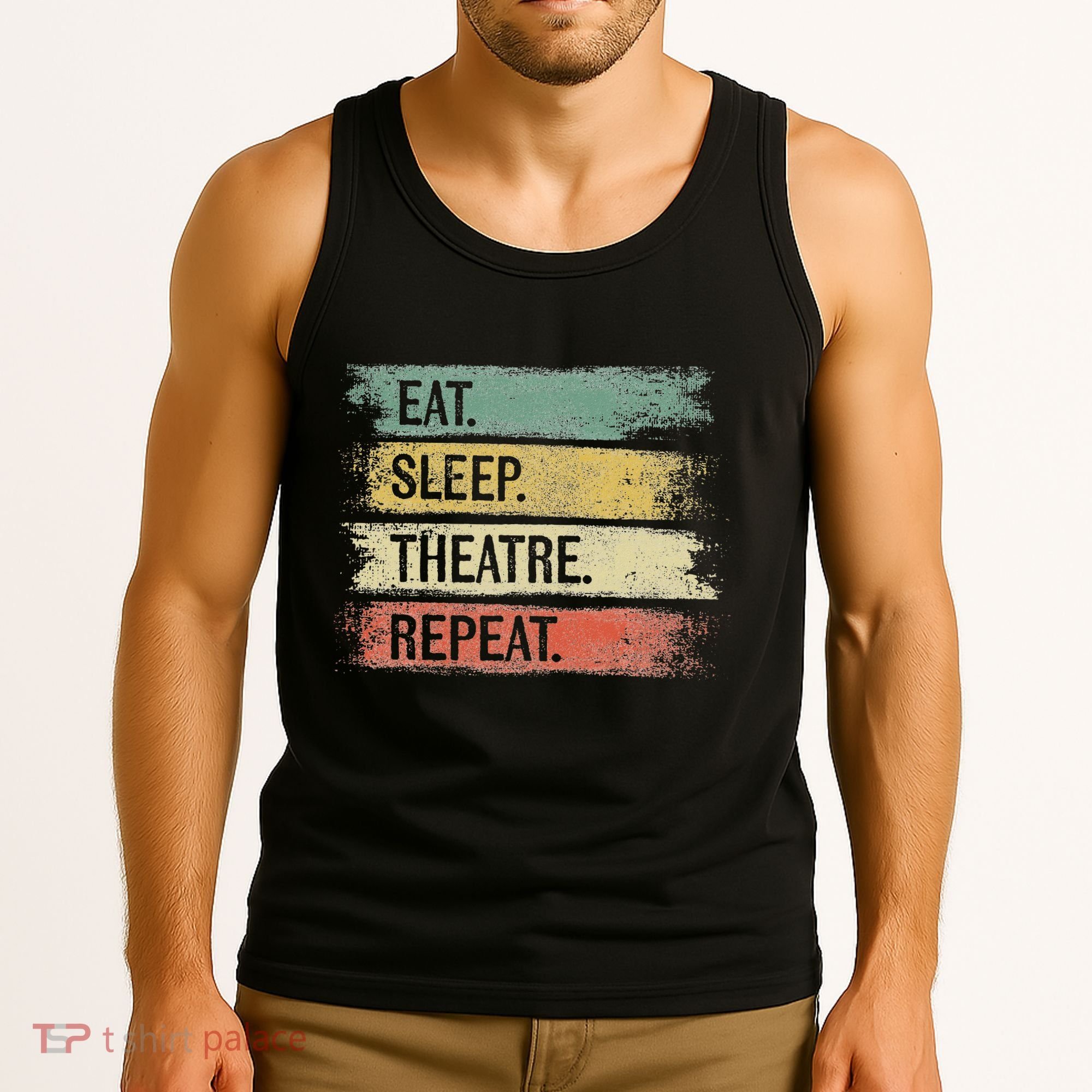 Eat Sleep Theatre Repeat Theater Tech Gifts Actor Actress Tank Top