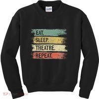 Eat Sleep Theatre Repeat Theater Tech Gifts Actor Actress Kids Sweatshirt thumb 0