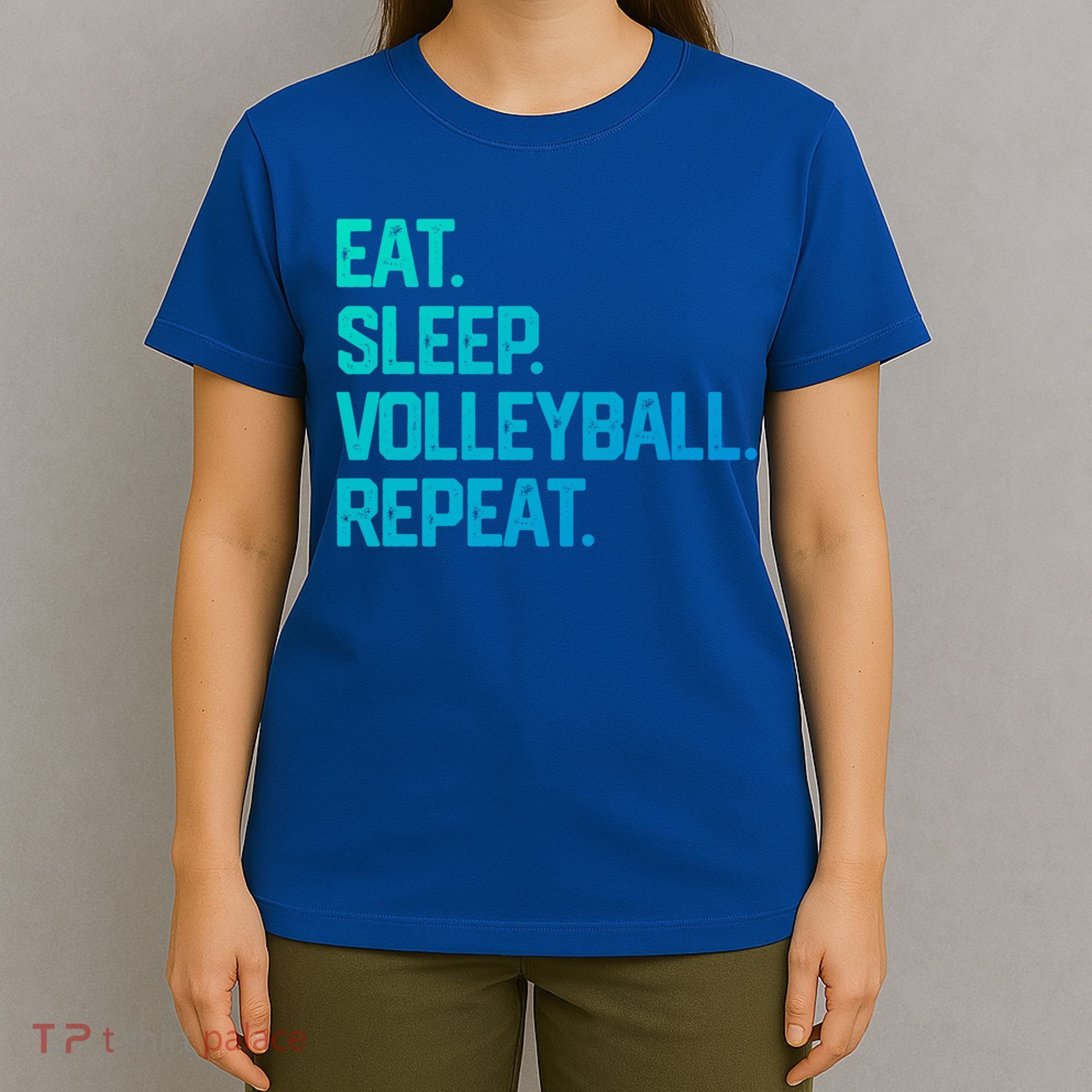 Eat Sleep Volleyball Repeat Team Coach Matching Cool Gift T-Shirt
