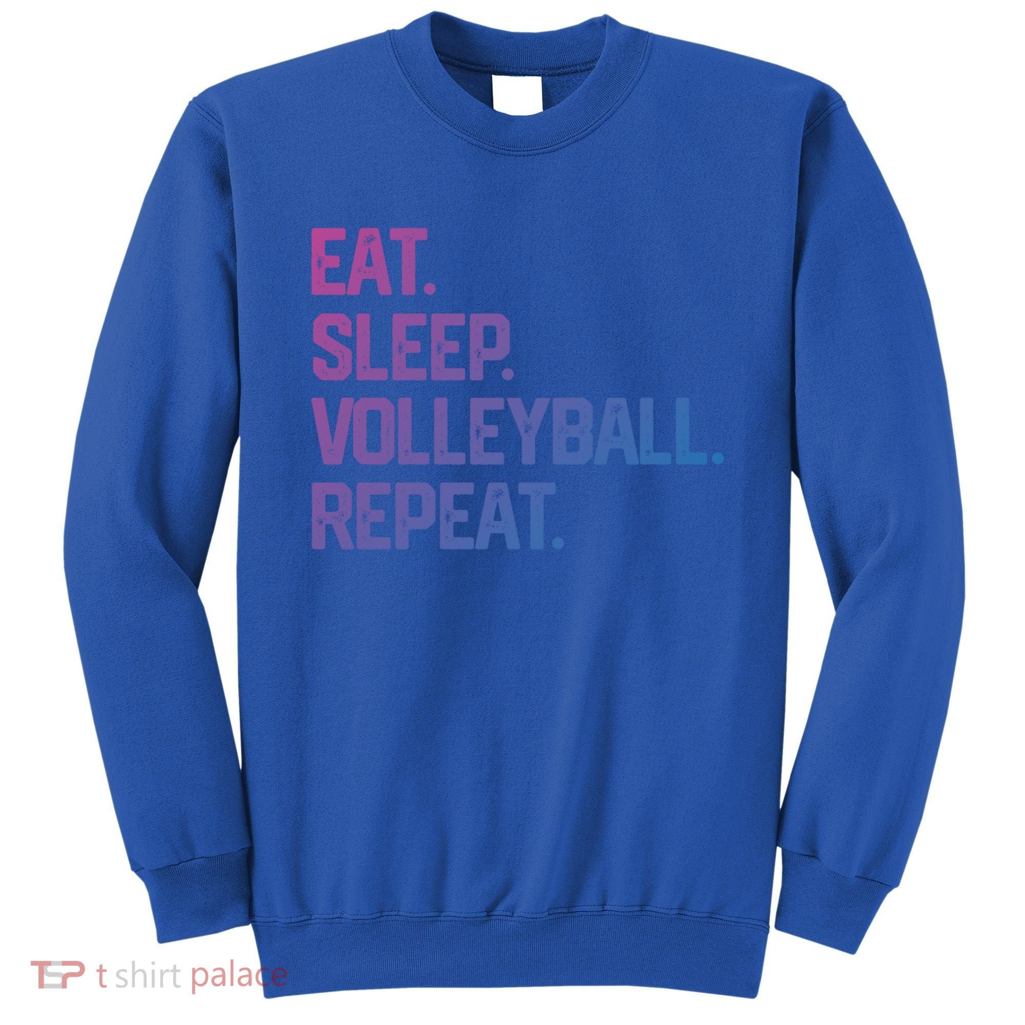 Eat Sleep Volleyball Repeat Team Coach Matching Cool Gift Sweatshirt