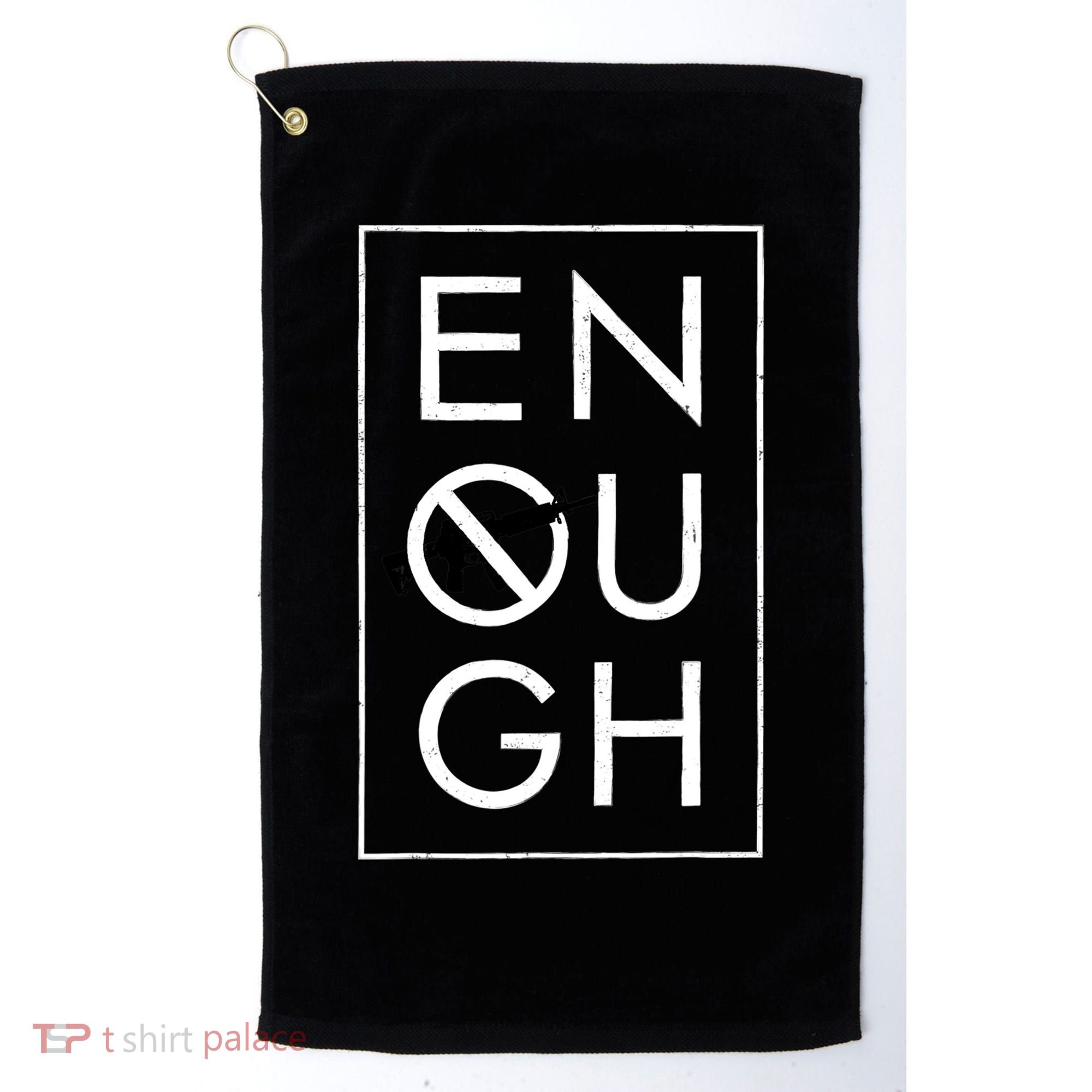 Enough School Walkout Shirt #Enough Ban Assault Weapons Golf Towel