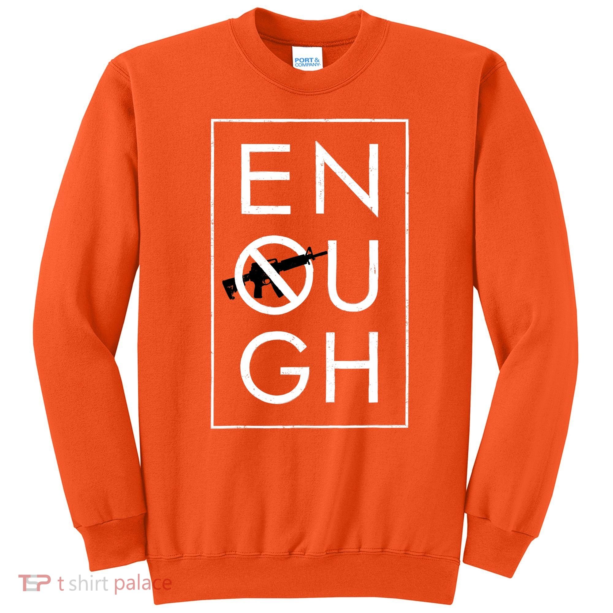 Enough School Walkout Shirt #Enough Ban Assault Weapons Sweatshirt