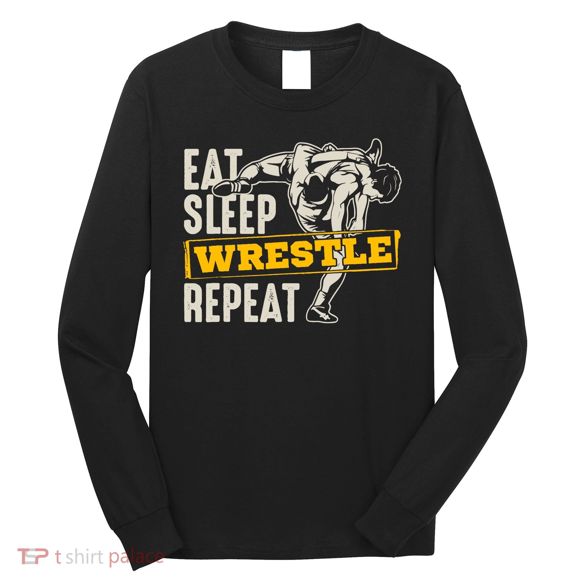 Eat Sleep Wrestle Repeat Funny Wrestling Gift Long Sleeve Shirt