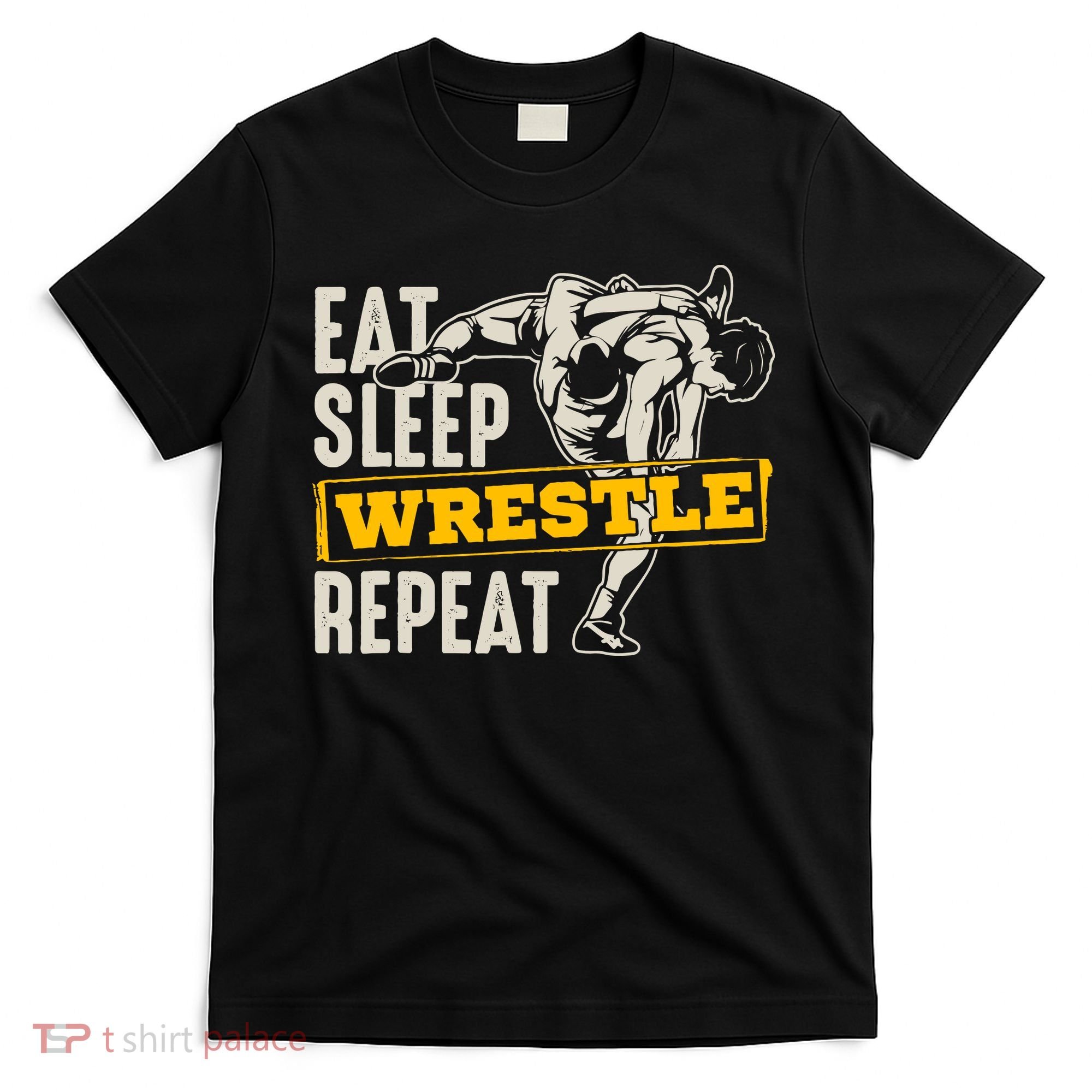 Eat Sleep Wrestle Repeat Funny Wrestling Gift T-Shirt