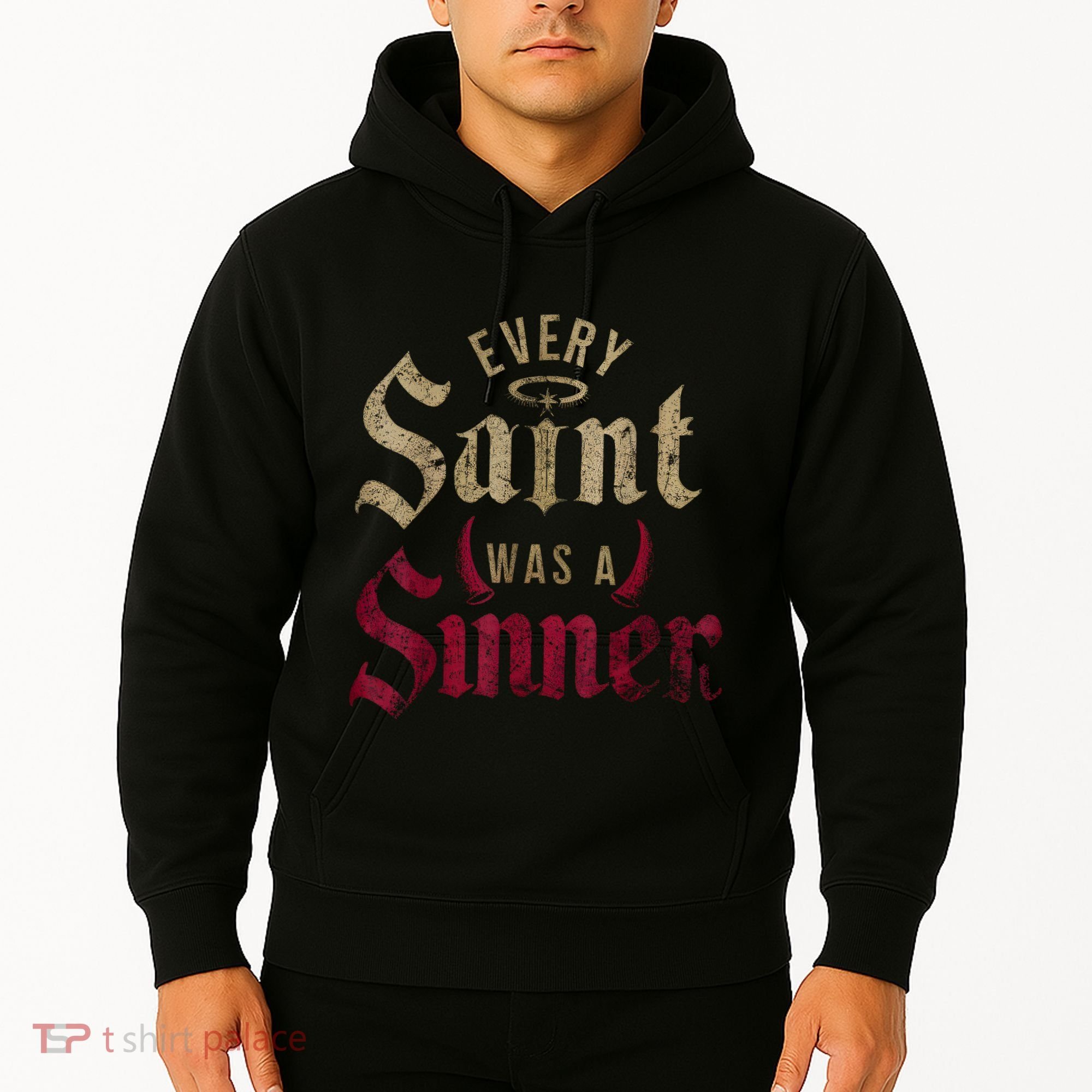 Every Saint Was A Sinner Hoodie