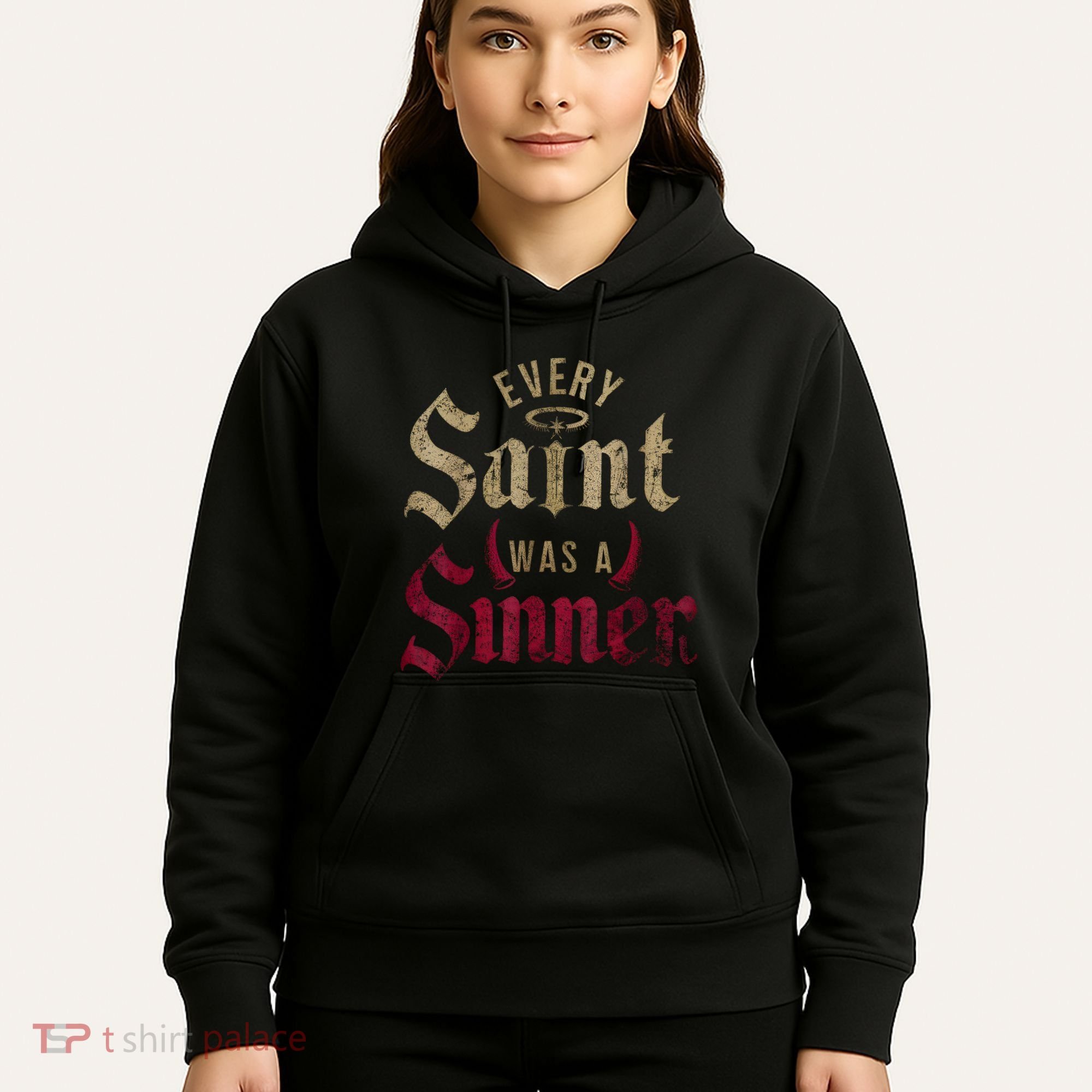 Every Saint Was A Sinner Hoodie