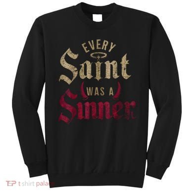 Every Saint Was A Sinner Sweatshirt