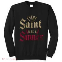 Every Saint Was A Sinner Sweatshirt thumb 0