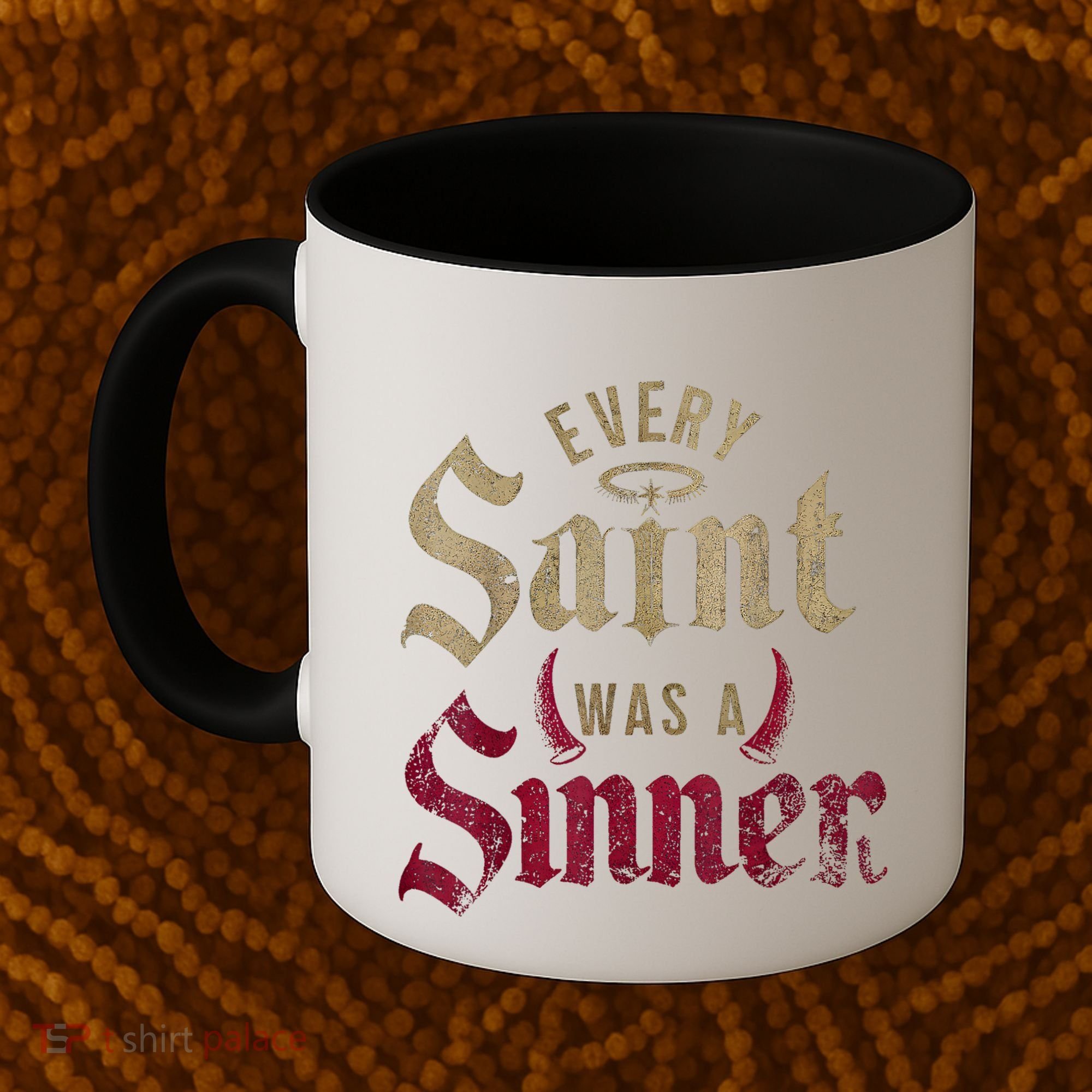 Every Saint Was A Sinner Coffee Mug