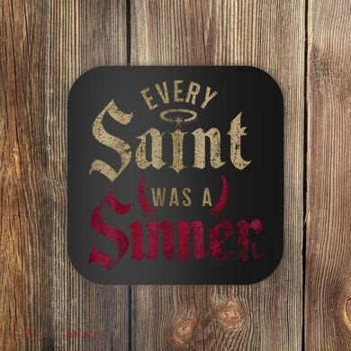 Every Saint Was A Sinner Coaster