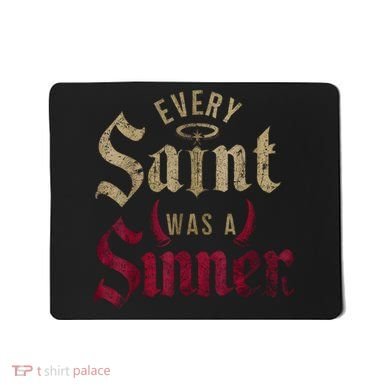 Every Saint Was A Sinner Mousepad