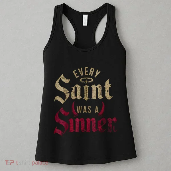 Every Saint Was A Sinner Women's Tank Top