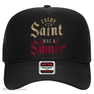 Every Saint Was A Sinner Hat