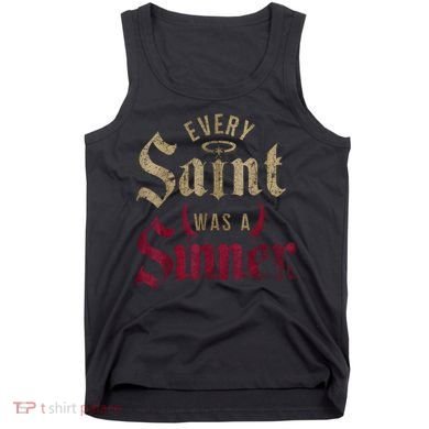 Every Saint Was A Sinner Tank Top