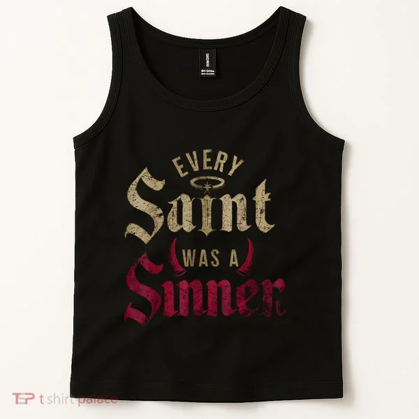 Every Saint Was A Sinner Tank Top