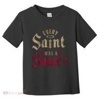 Every Saint Was A Sinner Toddler T-Shirt thumb 0