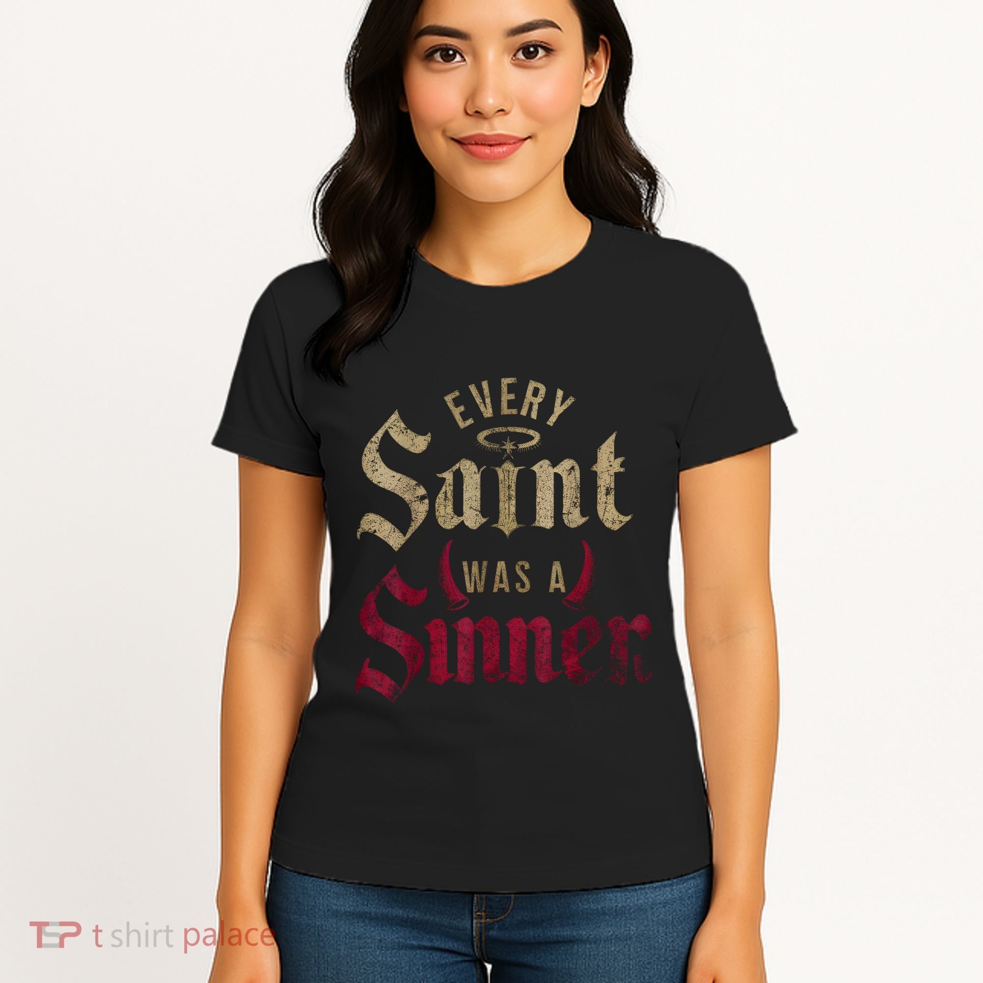Every Saint Was A Sinner Women's T-Shirt