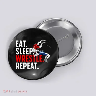 Eat Sleep Wrestle Repeat Button