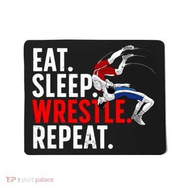 Eat Sleep Wrestle Repeat Mousepad