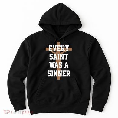 Every Saint Was A Sinner Hoodie