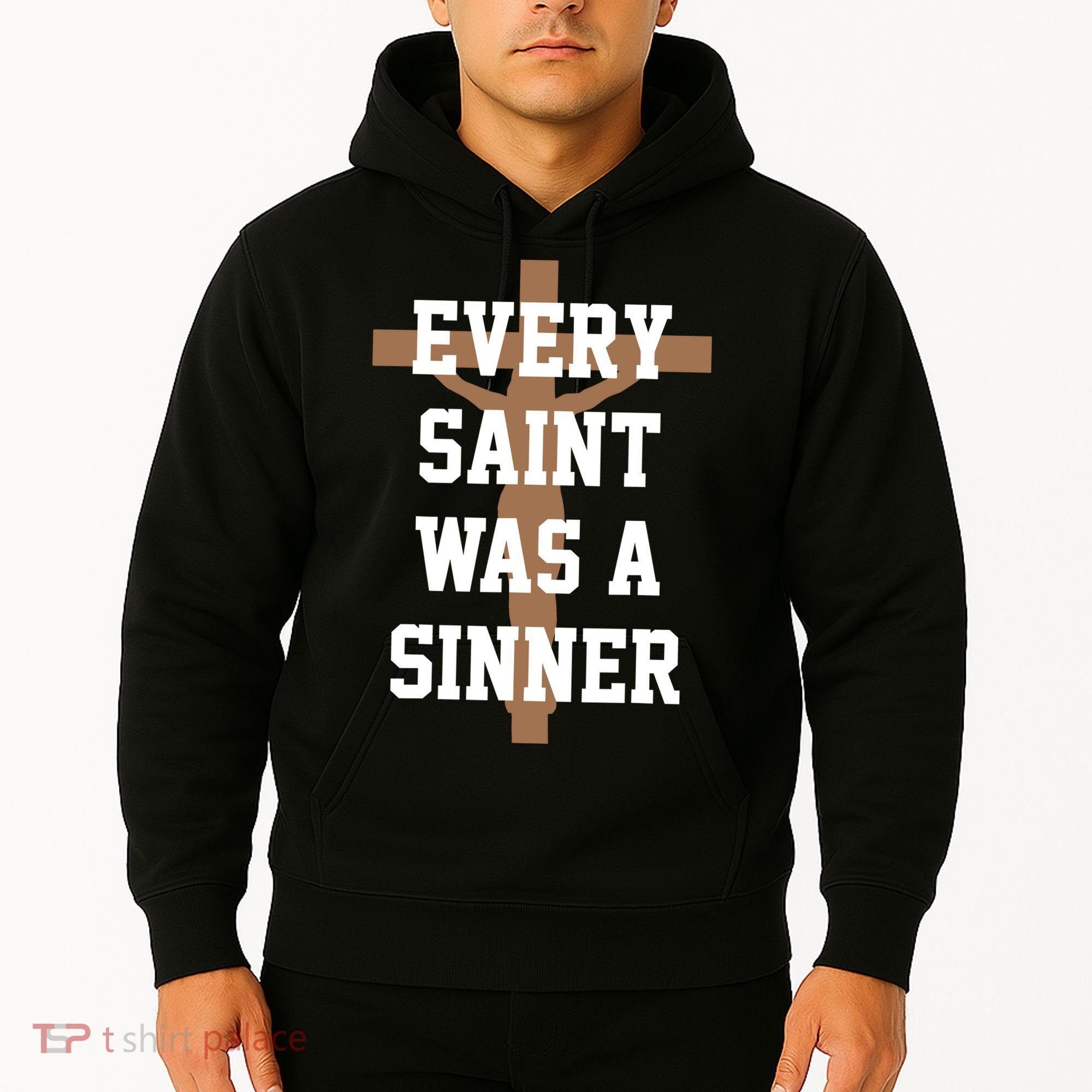 Every Saint Was A Sinner Hoodie