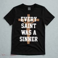 Every Saint Was A Sinner T-Shirt thumb 5