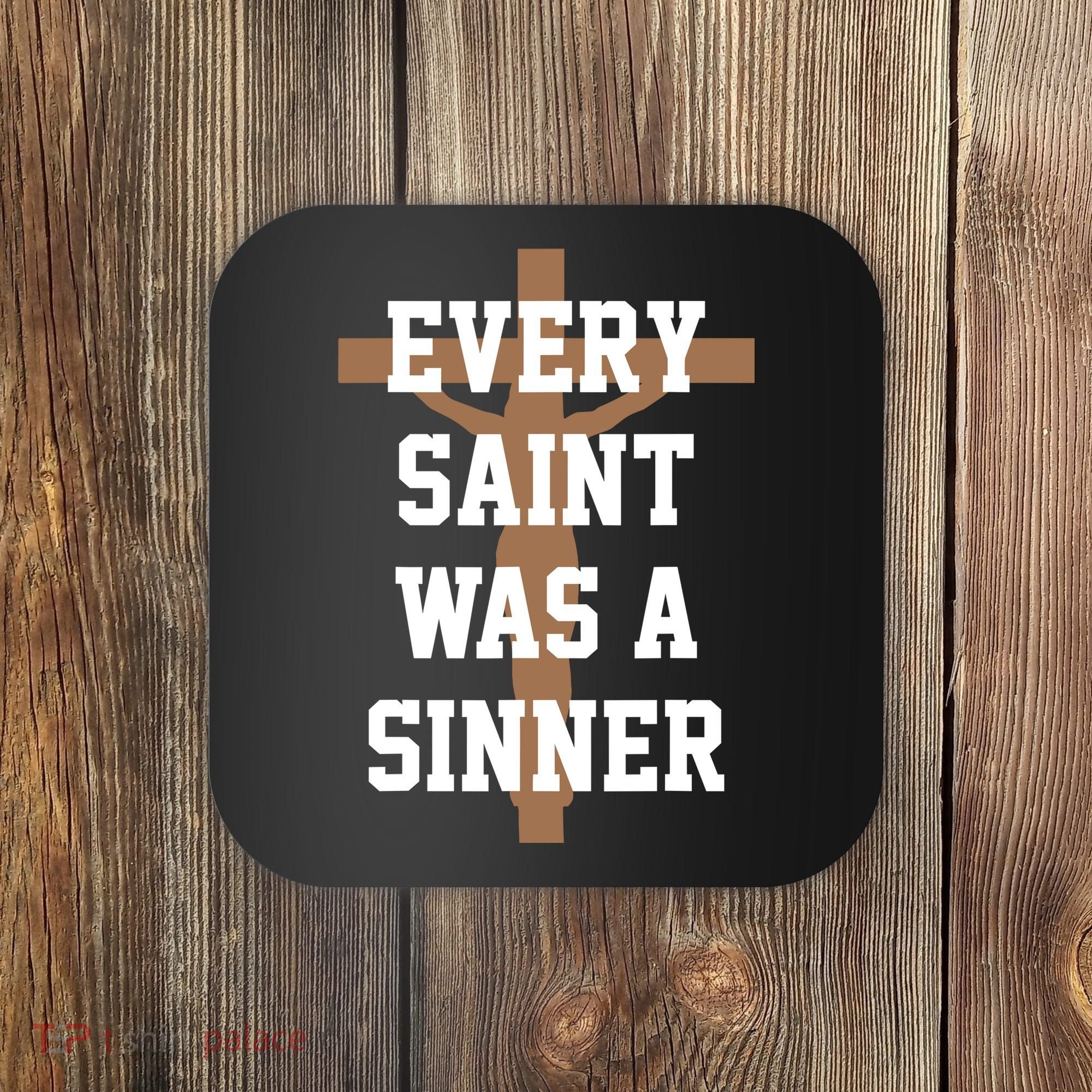 Every Saint Was A Sinner Coaster