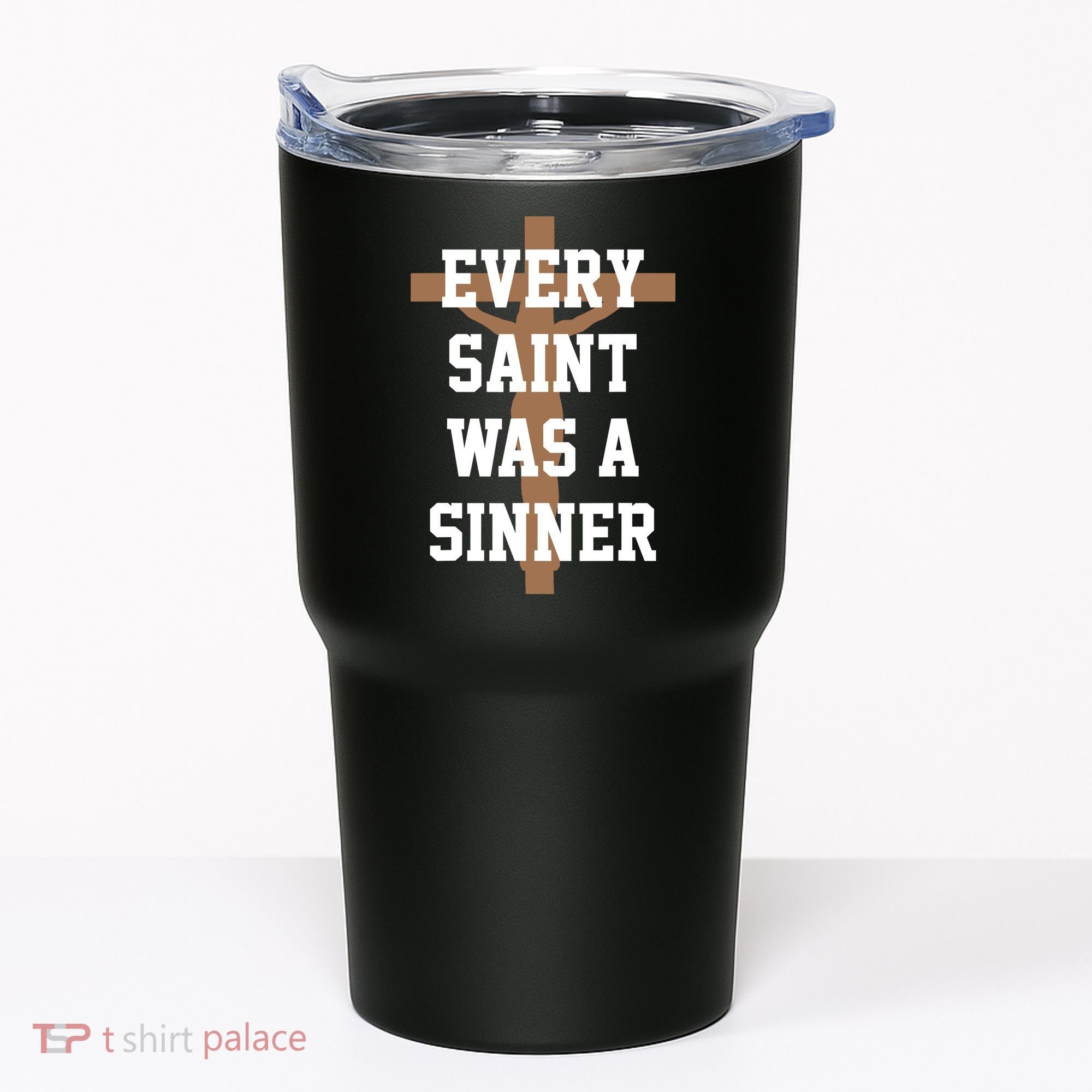 Every Saint Was A Sinner Tumbler