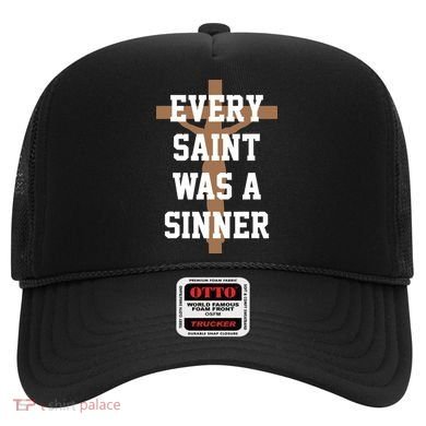 Every Saint Was A Sinner Hat
