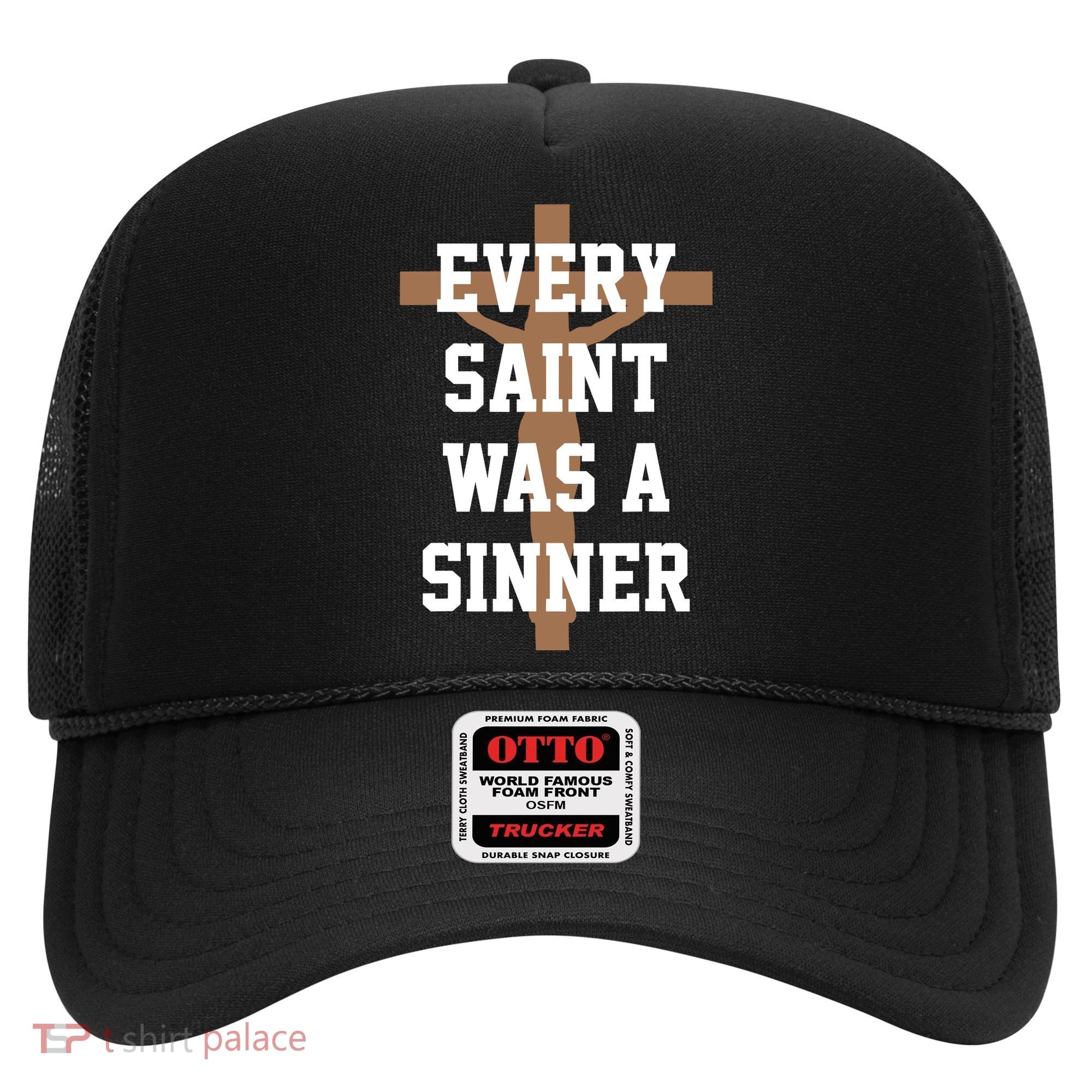 Every Saint Was A Sinner Hat
